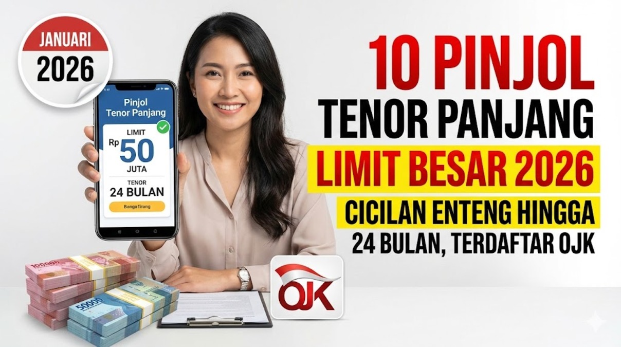 10 Pinjol Tenor Panjang Limit Besar 2026: Cicilan Enteng hingga 24 Bulan, Terdaftar OJK