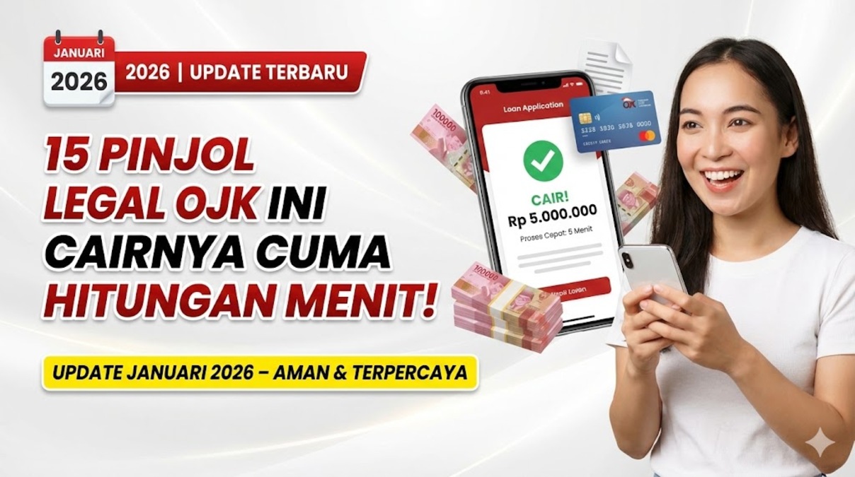15 Pinjol Legal OJK Ini Cairnya Cuma Hitungan Menit! – Update Januari 2026