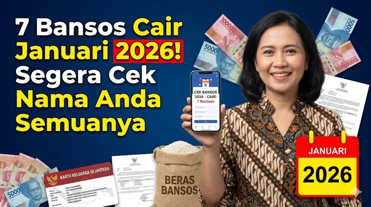 7 Bansos Cair Januari 2026! Segera Cek Nama Anda Semuanya