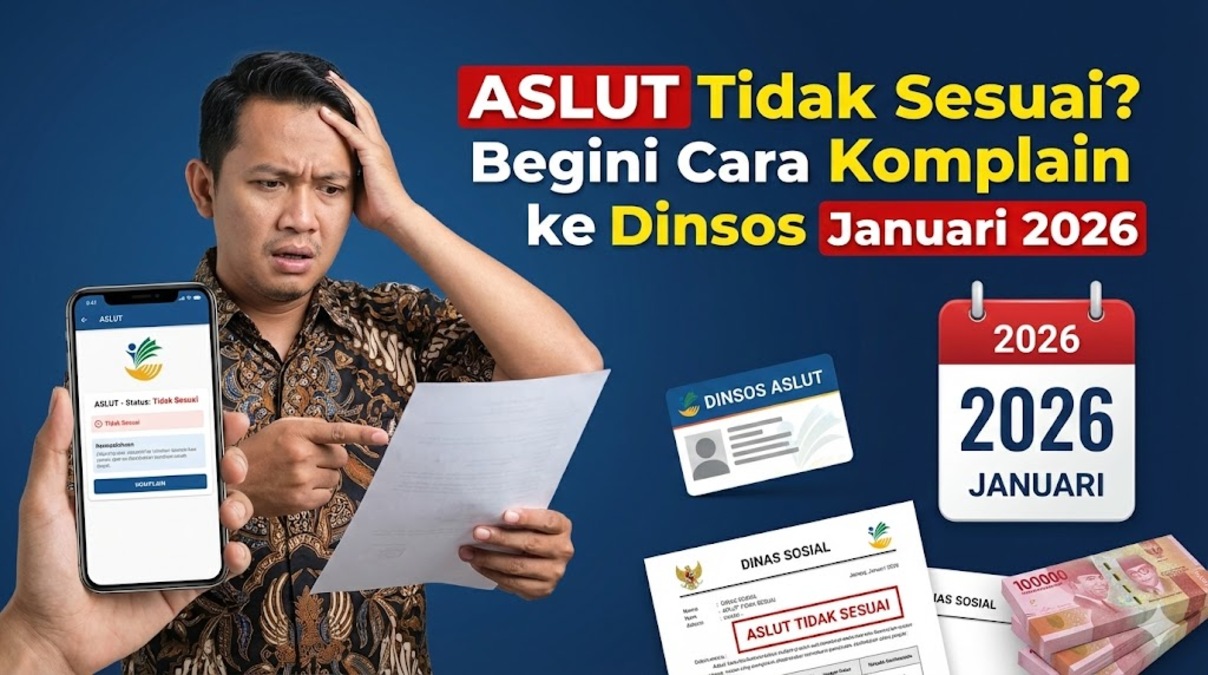 ASLUT Tidak Sesuai? Begini Cara Komplain ke Dinsos Januari 2026