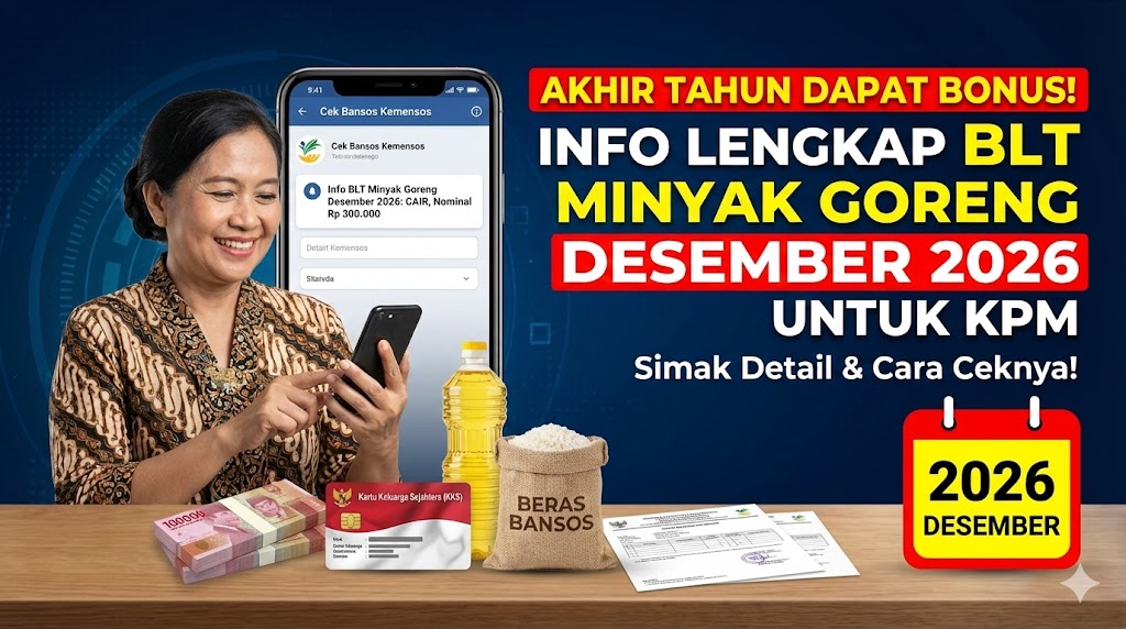 Akhir Tahun Dapat Bonus! Info Lengkap BLT Minyak Goreng Desember 2026 untuk KPM