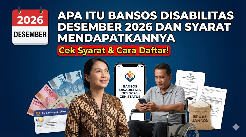 Apa Itu Bansos Disabilitas Desember 2026 dan Syarat Mendapatkannya