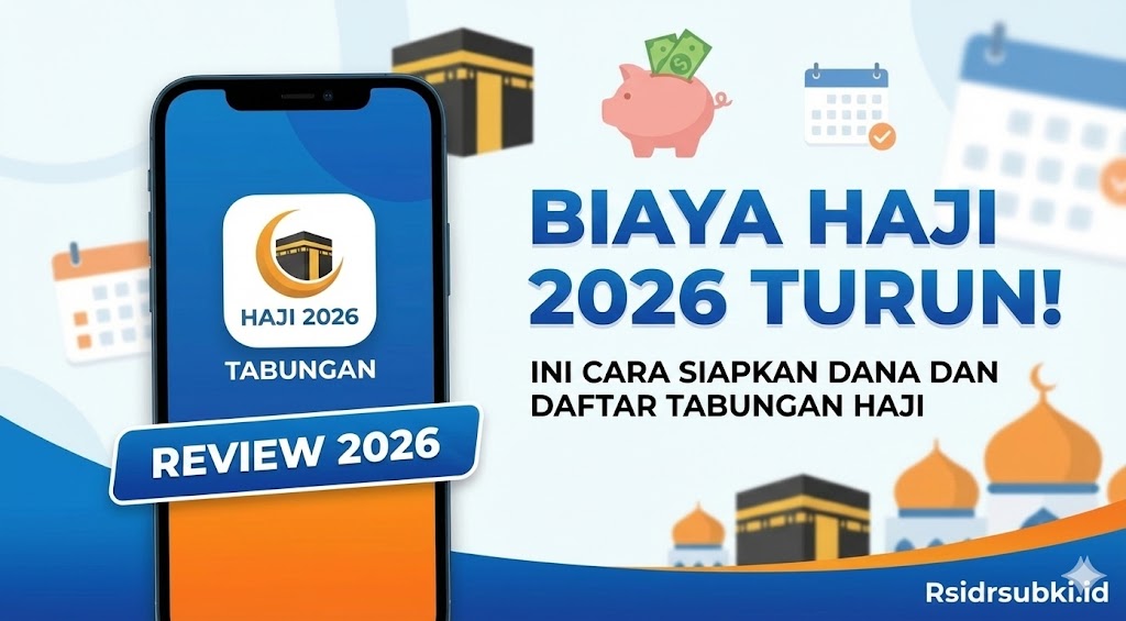 Biaya Haji 2026 Turun! Ini Cara Siapkan Dana dan Daftar Tabungan Haji