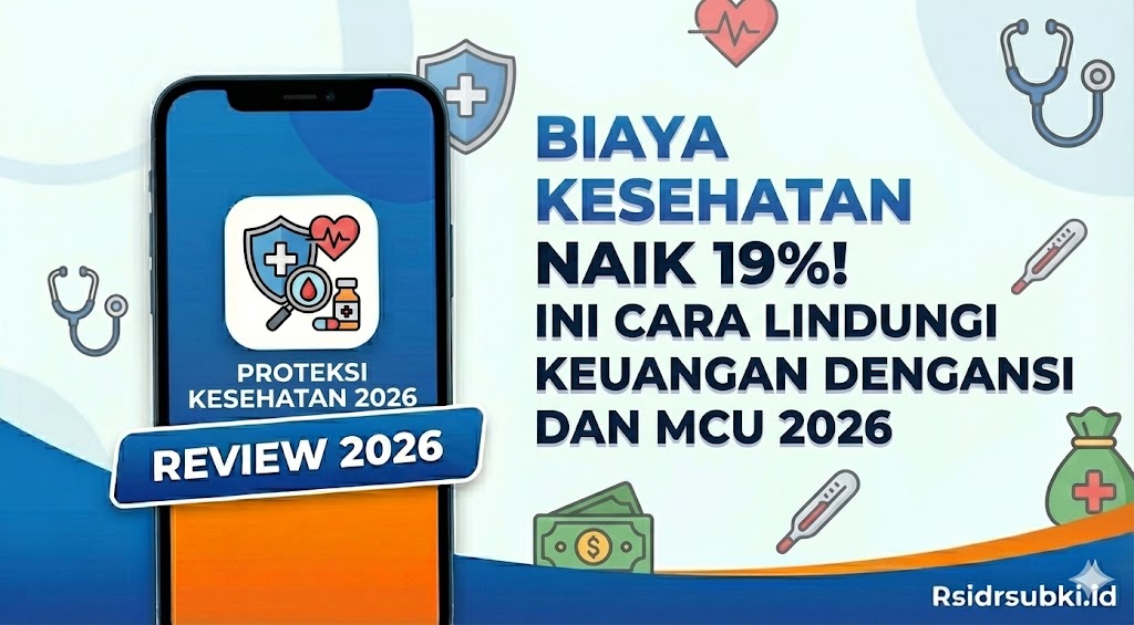 Biaya Kesehatan Naik 19%! Ini Cara Lindungi Keuangan dengan Asuransi dan MCU 2026