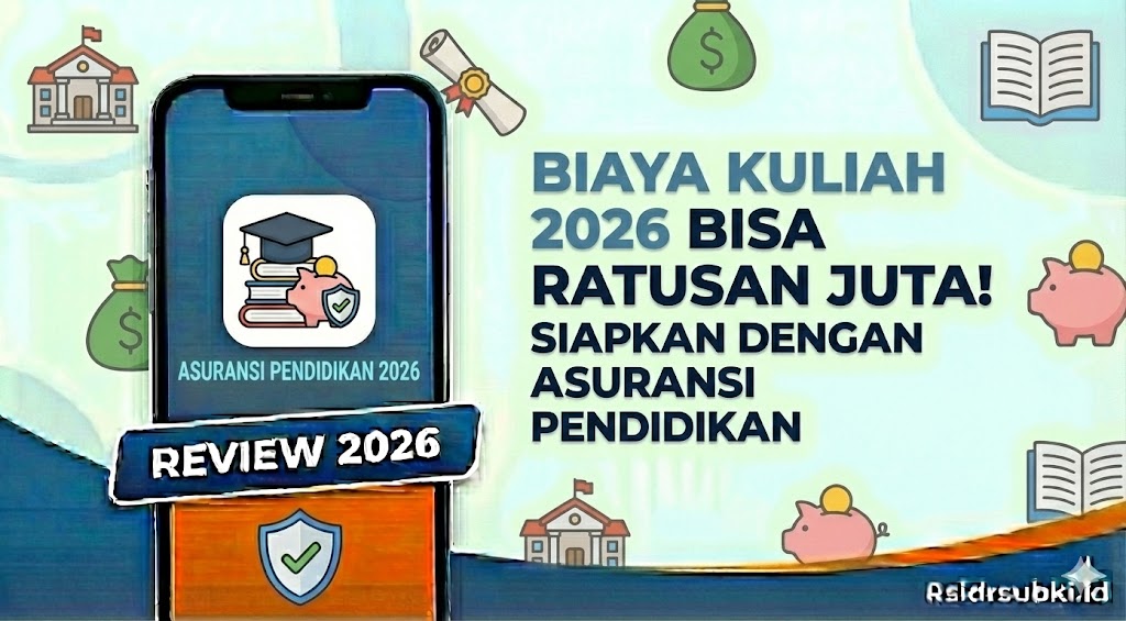 Biaya Kuliah 2026 Bisa Ratusan Juta! Siapkan dengan Asuransi Pendidikan