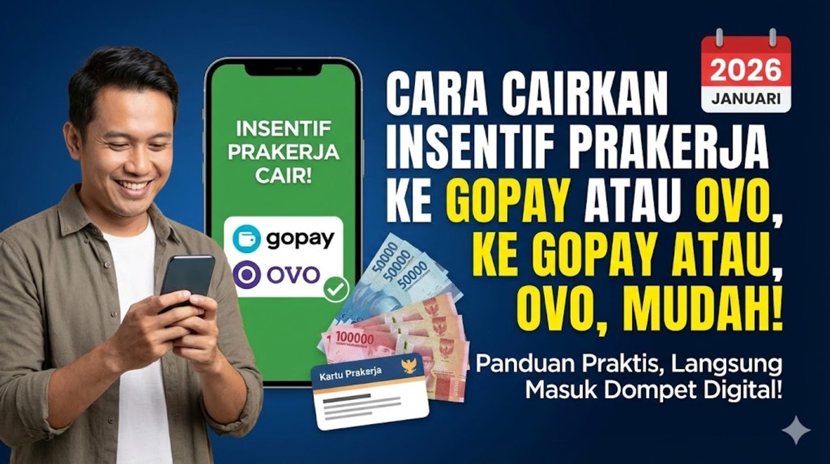 Cara Cairkan Insentif Prakerja ke GoPay atau OVO, Mudah!