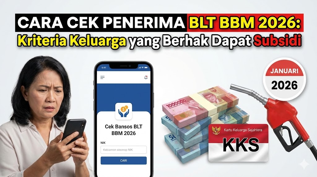 Cara Cek Penerima BLT BBM 2026: Kriteria Keluarga yang Berhak Dapat Subsidi