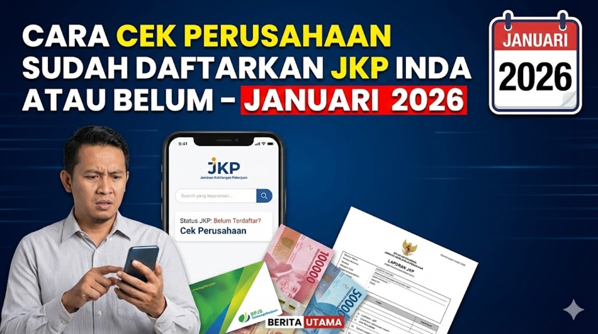 Cara Cek Perusahaan Sudah Daftarkan JKP Anda atau Belum – Januari 2026