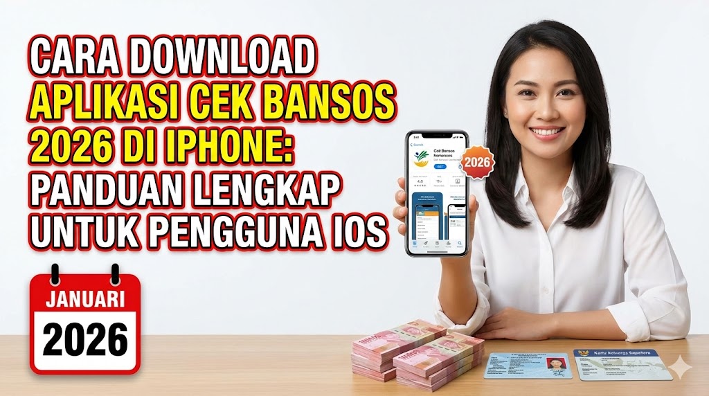 Cara Download Aplikasi Cek Bansos 2026 di iPhone: Panduan Lengkap untuk Pengguna iOS