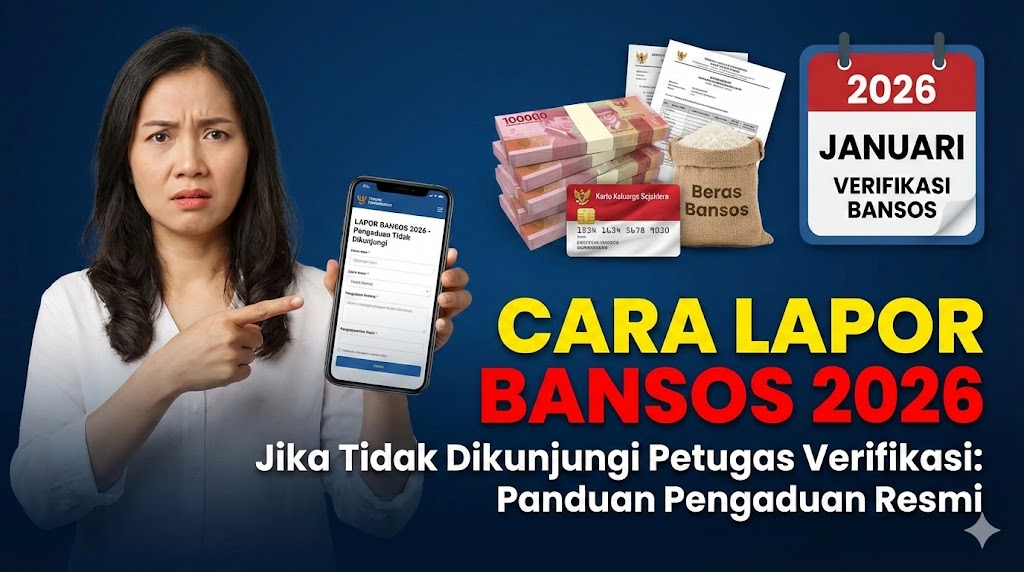 Cara Lapor Jika Tidak Dikunjungi Petugas Verifikasi Bansos 2026: Panduan Pengaduan Resmi