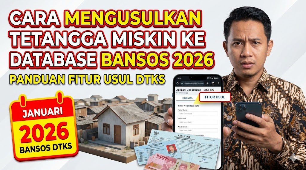 Cara Mengusulkan Tetangga Miskin ke Database Bansos 2026: Panduan Fitur Usul DTKS