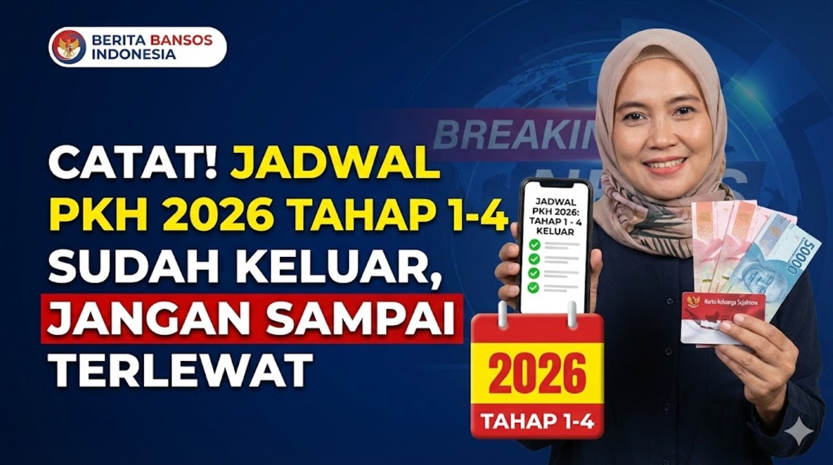 Catat! Jadwal PKH 2026 Tahap 1-4 Sudah Keluar, Jangan Sampai Terlewat