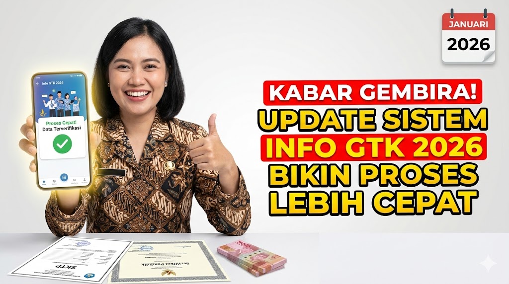 Kabar Gembira! Update Sistem Info GTK 2026 Bikin Proses Lebih Cepat