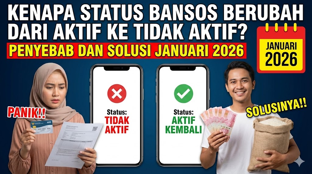Kenapa Status Bansos Berubah dari Aktif ke Tidak Aktif? Penyebab dan Solusi Januari 2026
