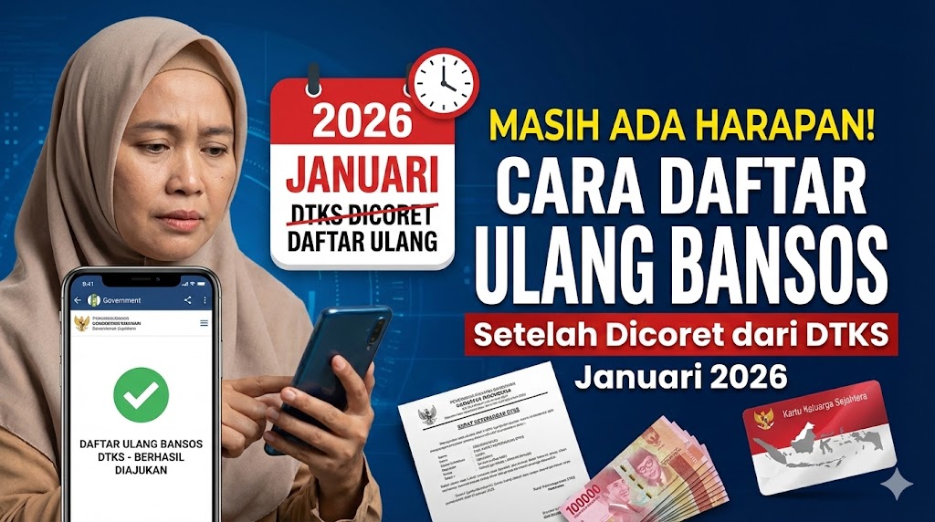 Masih Ada Harapan! Cara Daftar Ulang Bansos Setelah Dicoret dari DTKS Januari 2026