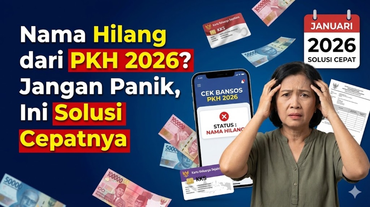 Nama Hilang dari PKH 2026? Jangan Panik, Ini Solusi Cepatnya