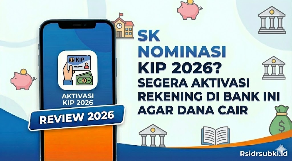 SK Nominasi KIP 2026? Segera Aktivasi Rekening di Bank Ini Agar Dana Cair