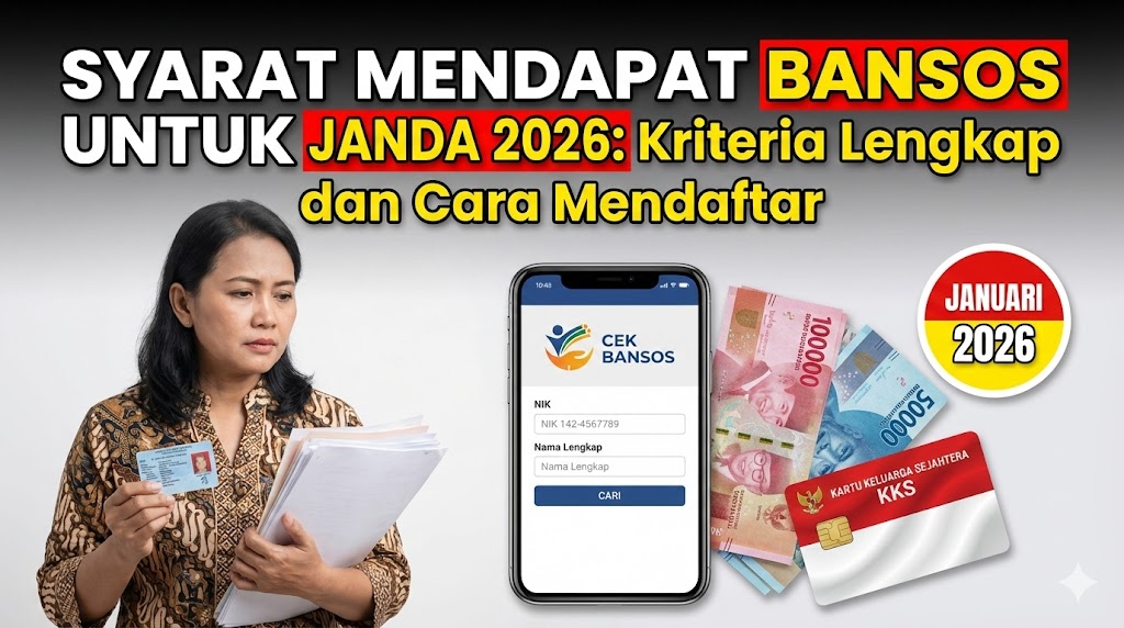 Syarat Mendapat Bansos untuk Janda 2026: Kriteria Lengkap dan Cara Mendaftar