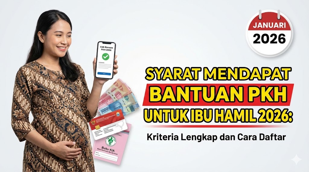 Syarat Mendapat Bantuan PKH untuk Ibu Hamil 2026: Kriteria Lengkap dan Cara Daftar