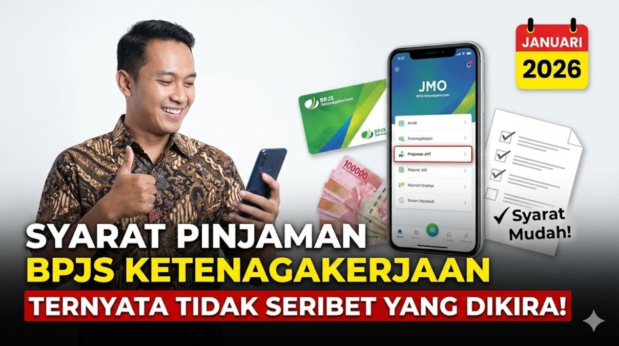 Syarat Pinjaman BPJS Ketenagakerjaan Ternyata Tidak Seribet yang Dikira di Tahun 2026