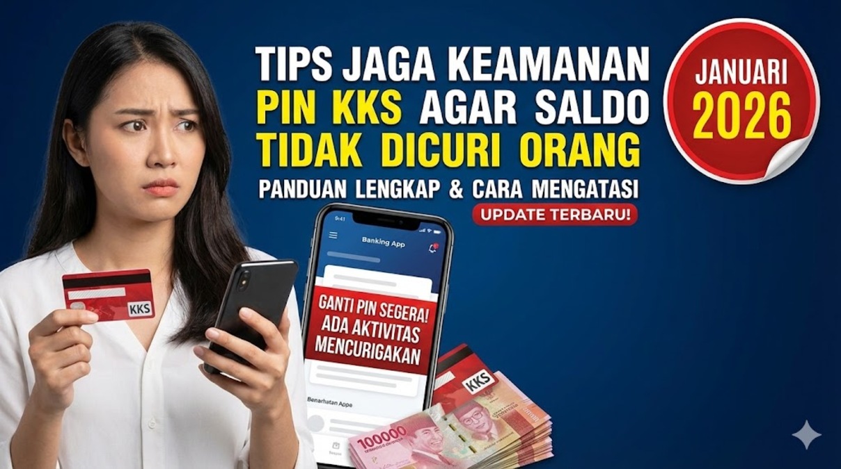 Tips Jaga Keamanan PIN KKS Agar Saldo Tidak Dicuri Orang Januari 2026