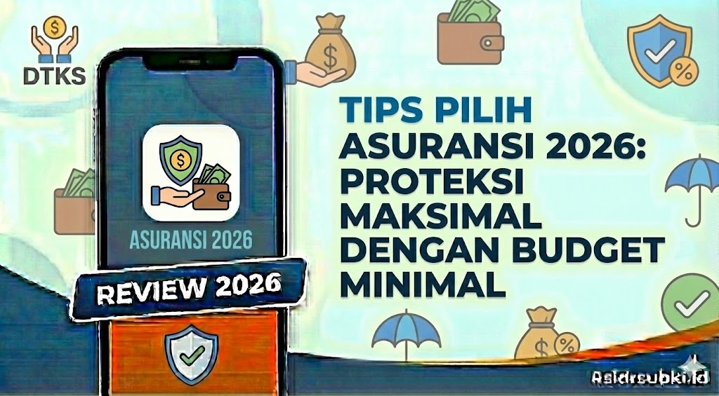 Tips Pilih Asuransi 2026: Proteksi Maksimal dengan Budget Minimal
