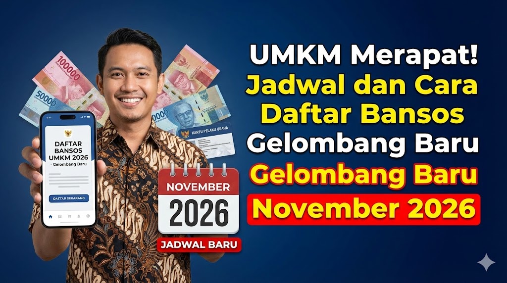 UMKM Merapat! Jadwal dan Cara Daftar Bansos Gelombang Baru November 2026