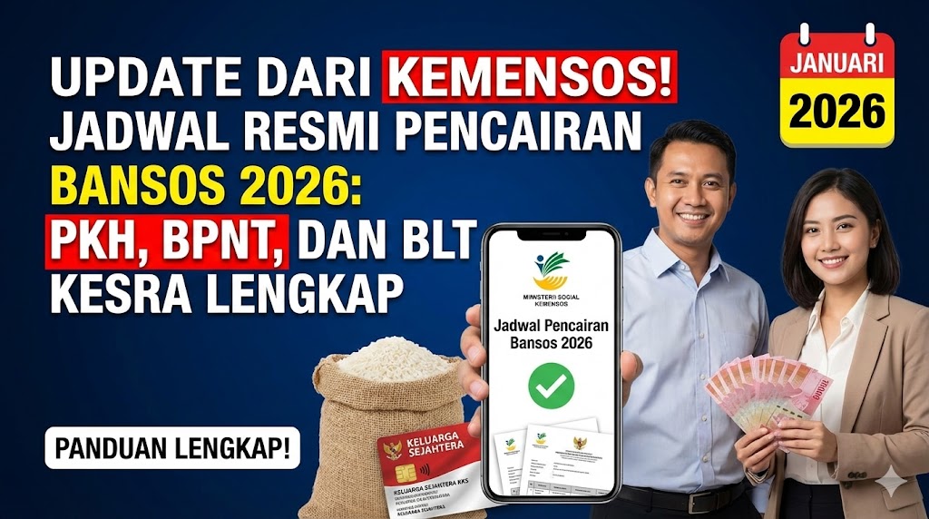Update dari Kemensos! Jadwal Resmi Pencairan Bansos 2026: PKH, BPNT, dan BLT Kesra Lengkap