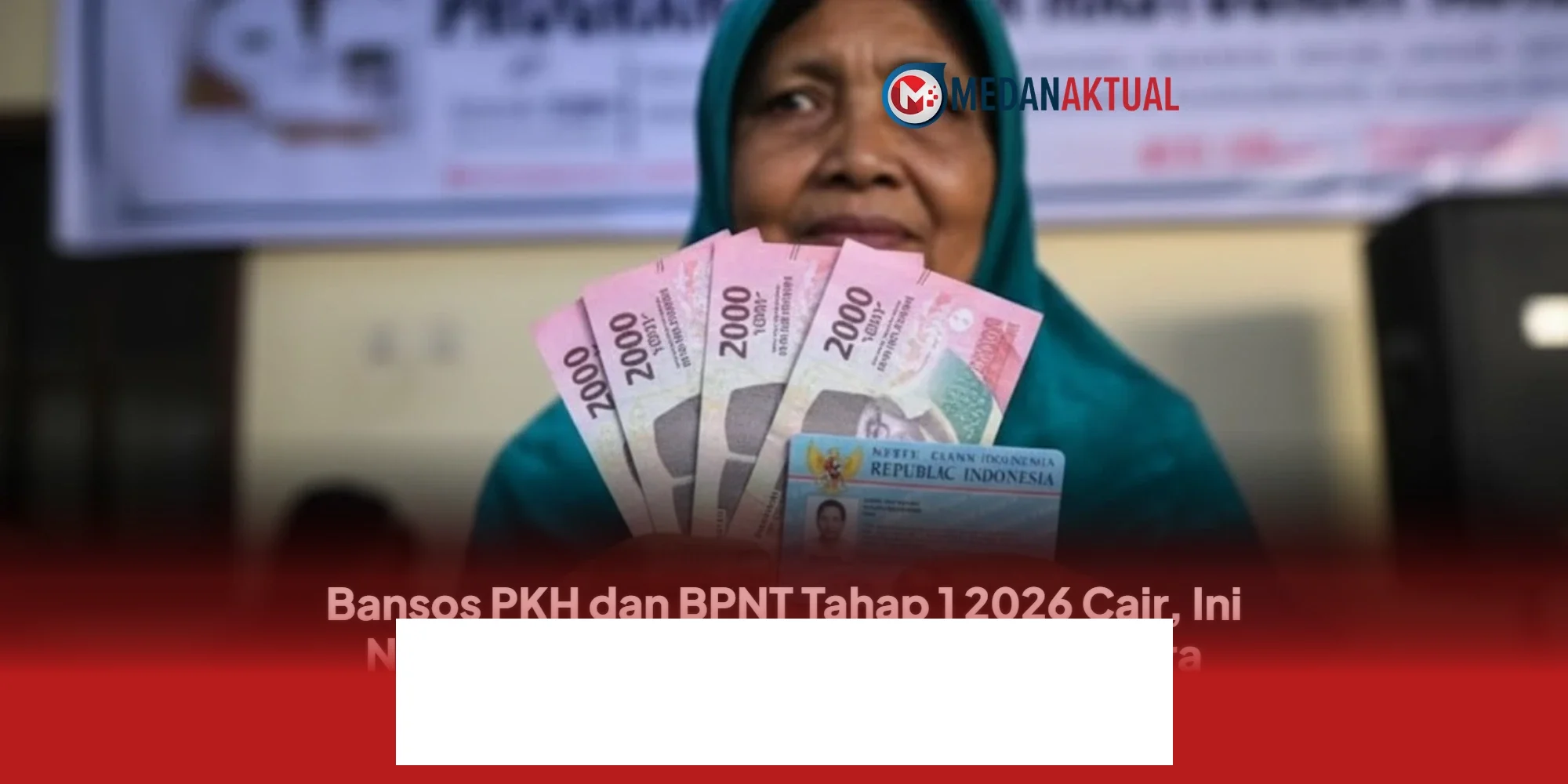 Bansos PKH dan BPNT Tahap 1 2026 Sudah Cair! Ini Dia Nominalnya dan Cara Mudah Cek Penerima secara Online!