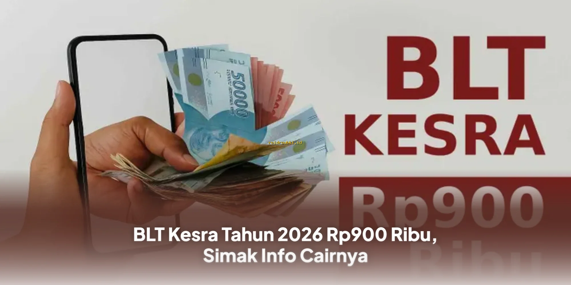 BLT Kesra 2026 Cair Rp900 Ribu, Ini Waktunya!