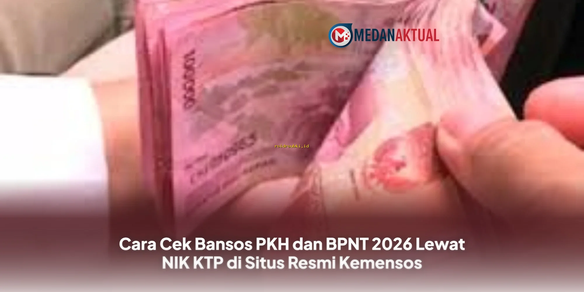 Cara Mudah Cek Bansos PKH & BPNT 2026 via NIK KTP di Situs Resmi Kemensos