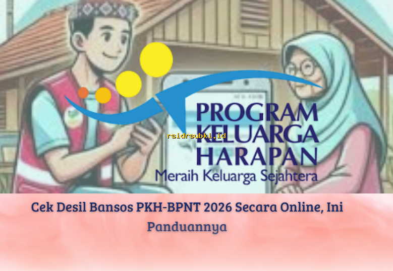 Cara Mudah Cek Desil Bansos PKH-BPNT 2026 Online, Simak Panduannya!