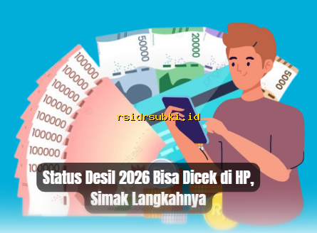 Cek Status Desil 2026 di HP, Begini Cara Mudahnya!