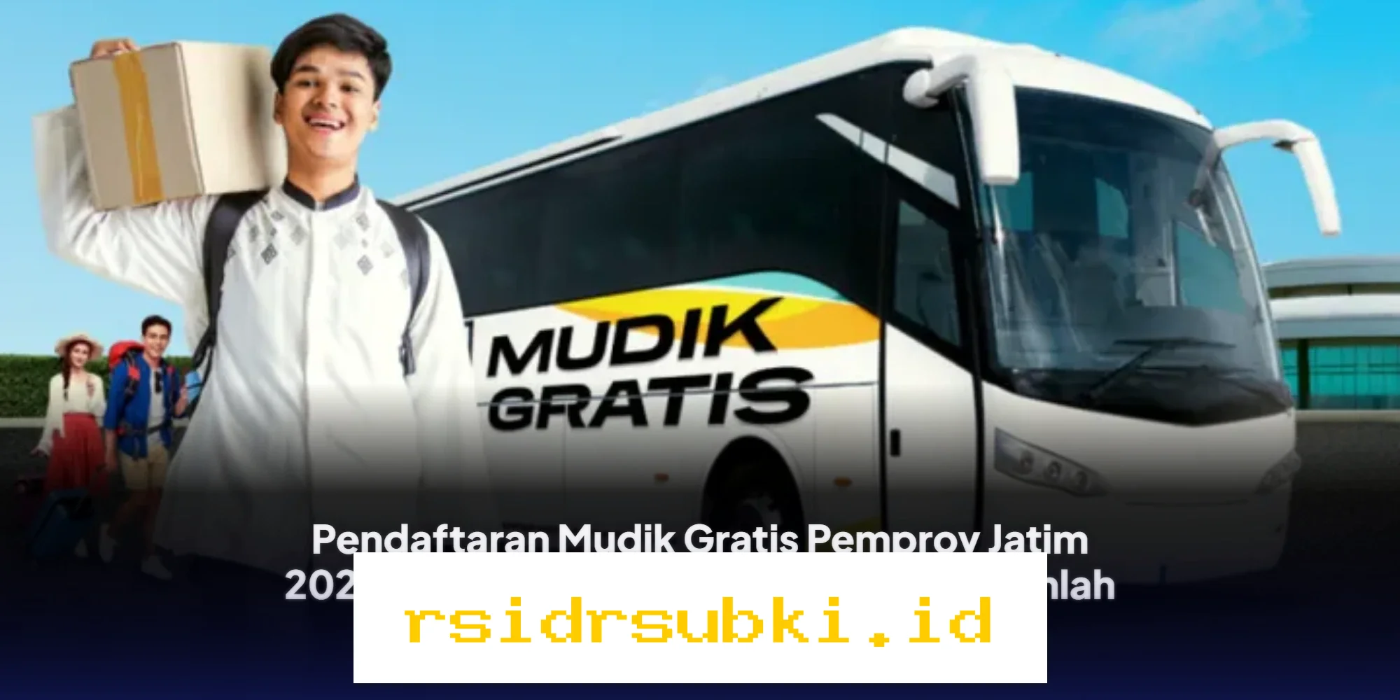 Daftar Mudik Gratis Jatim 2026 Sudah Dibuka, Ini Cara Mudah Ikut Serta dan Kuota yang Tersedia!