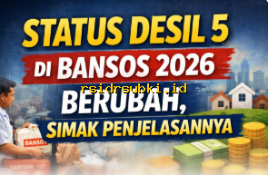 Desil 5 Bansos 2026 Berubah, Ini Penjelasan Resminya!