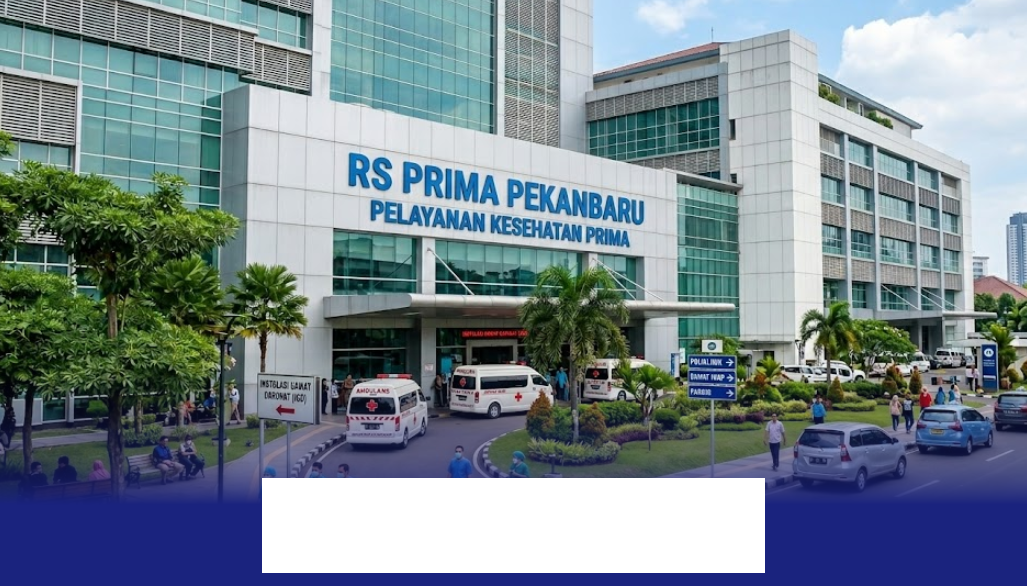 Ingin Tahu Rumah Sakit di Pekanbaru yang Terima BPJS? Cek Lokasi dan Fasilitasnya di Sini!