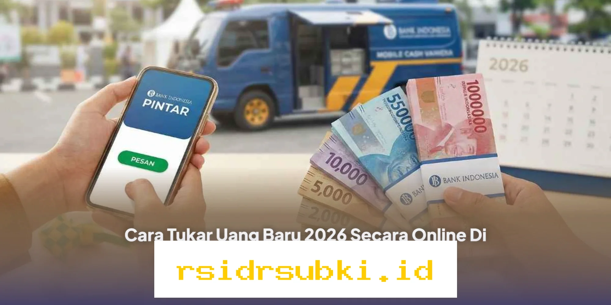 Ingin Tukar Uang Baru 2026 Online? Ini Syarat, Batas Maksimal, dan Cara Mudah di pintar.bi.go.id!