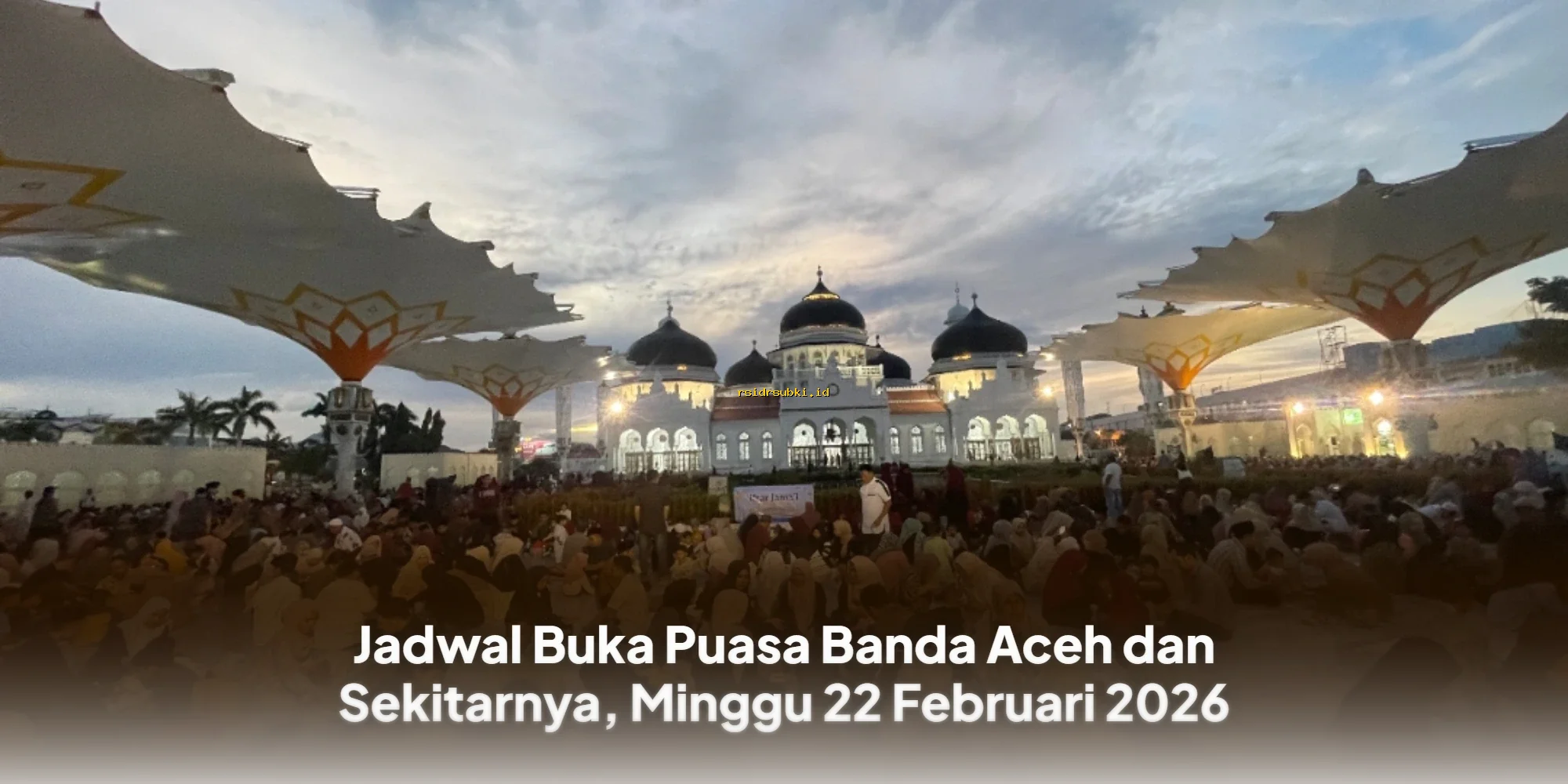 Jadwal Buka Puasa Banda Aceh & Sekitar Minggu 22 Feb 2026
