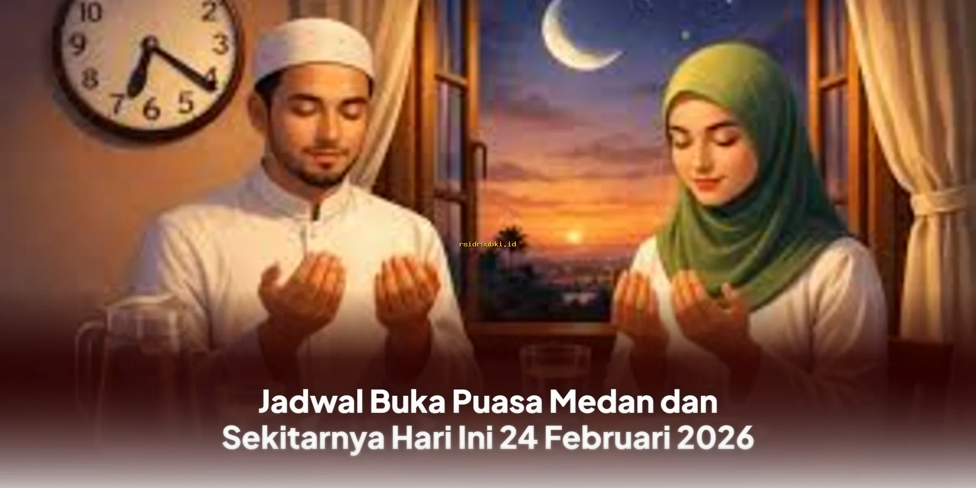 Jadwal Buka Puasa Medan & Sekitar 24 Februari 2026: Waktu Imsak & Berbuka Terkini!