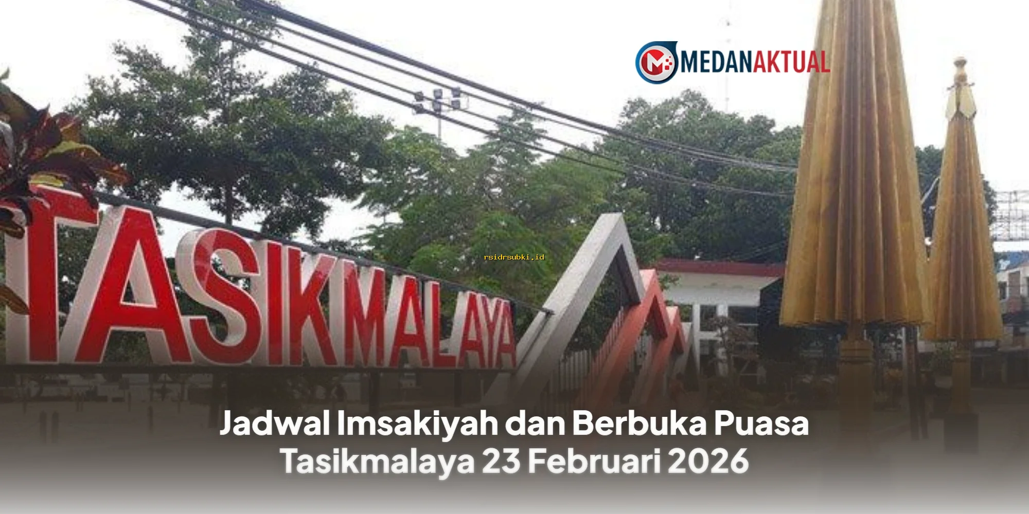 Jadwal Imsakiyah & Berbuka Puasa Tasikmalaya 23 Februari 2026: Waktu Sholat & Buka Puasa Akurat!