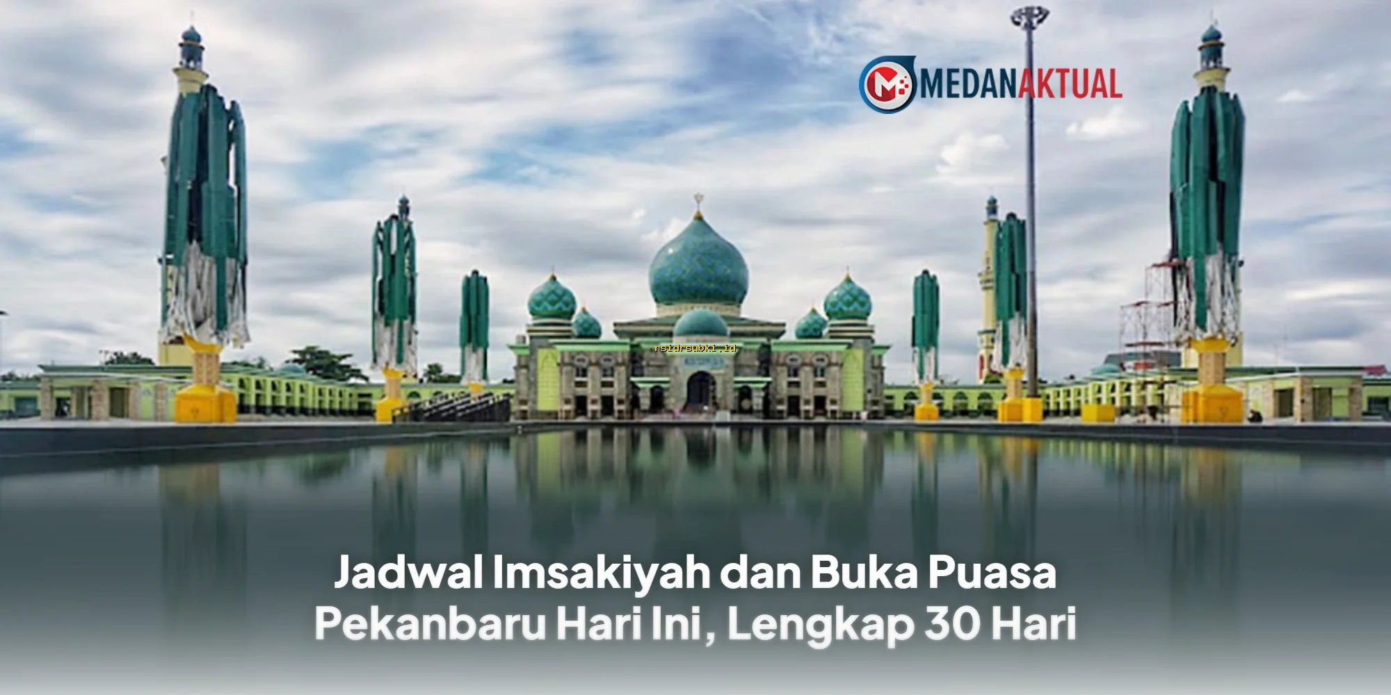 Jadwal Imsakiyah & Buka Puasa Pekanbaru 30 Hari, Lengkap & Akurat!