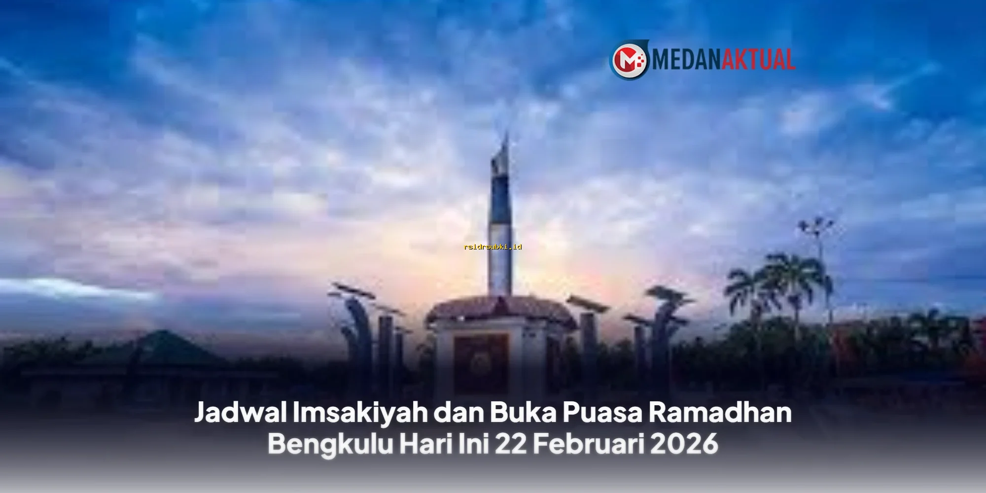Jadwal Imsakiyah & Buka Puasa Ramadhan Bengkulu 22 Februari 2026: Waktu Sholat & Buka Puasa Hari Ini!