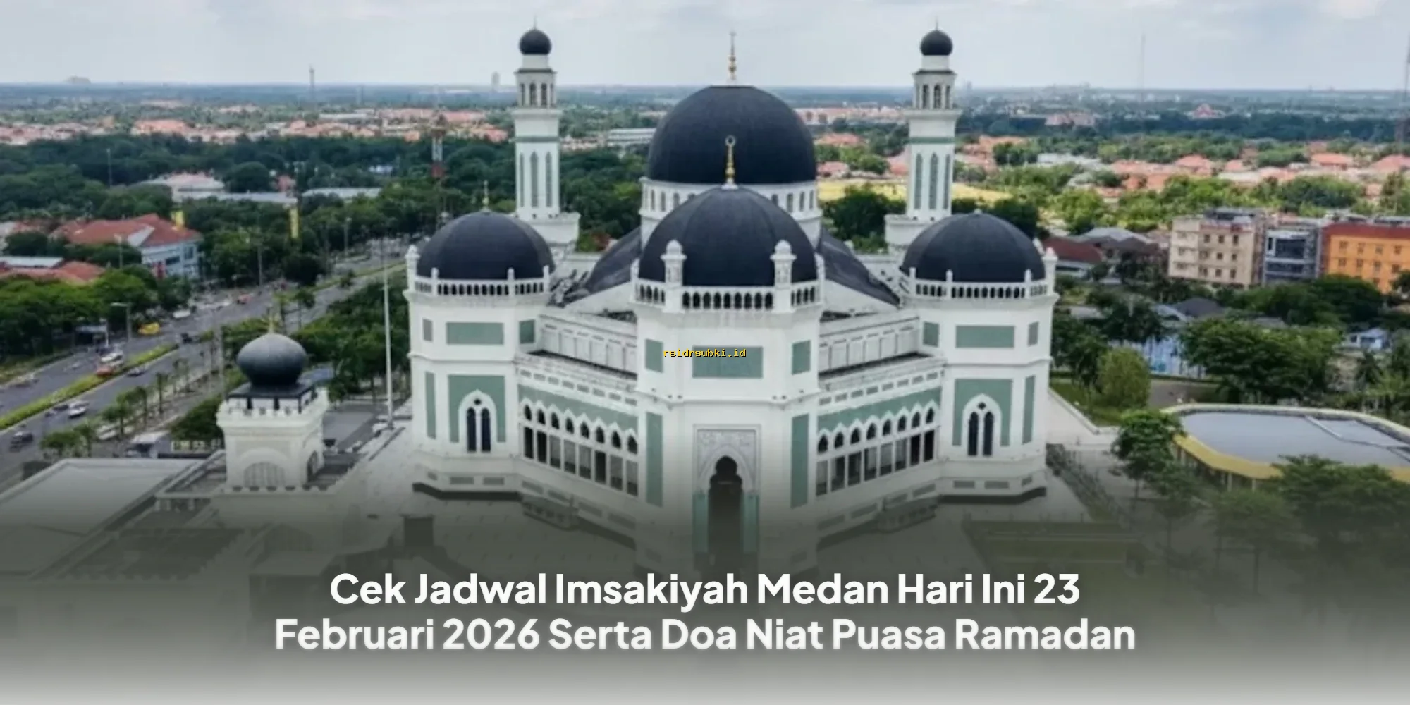 Jadwal Imsakiyah Medan & Doa Niat Puasa Ramadan 23 Februari 2026