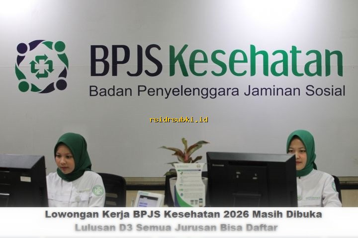 Lowongan BPJS Kesehatan 2026 Dibuka! D3 Semua Jurusan Langsung Daftar!