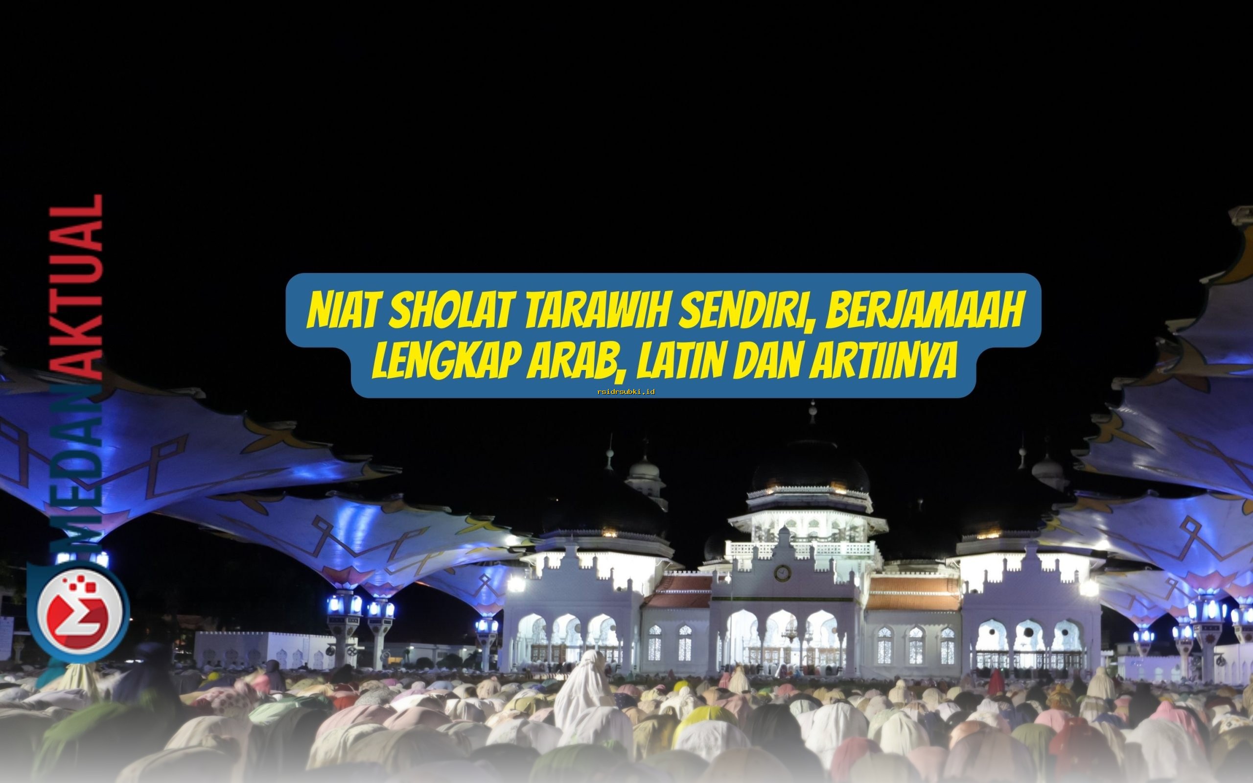 Niat Sholat Tarawih Sendiri, Berjamaah Lengkap Arab, Latin dan Artiinya