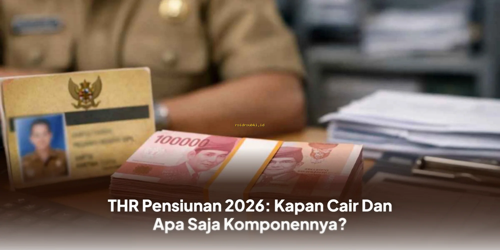 THR Pensiunan 2026 Cair Kapan? Ini Komponen dan Jadwalnya!