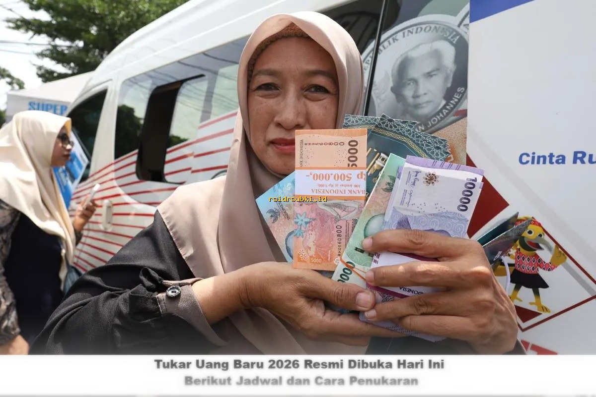 Tukar Uang Baru 2026 Resmi Dibuka! Ini Jadwal & Cara Penukarannya