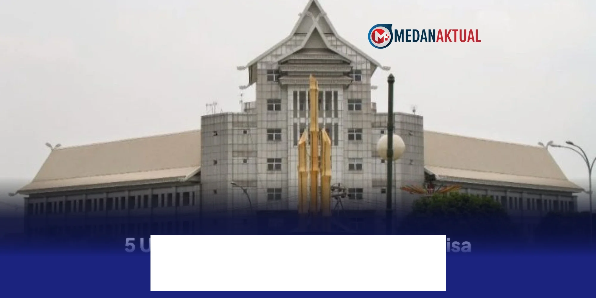 Universitas Mana yang Paling Oke di Riau? Ini Dia 5 Rekomendasinya!