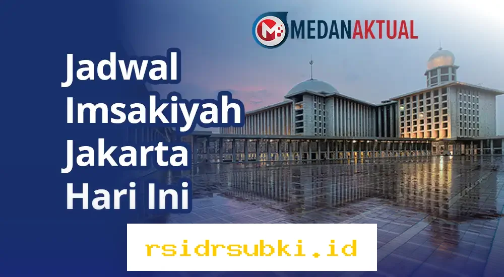 Waktu Imsak Jakarta Besok Sabtu 28 Februari 2026, Catat Sekarang!