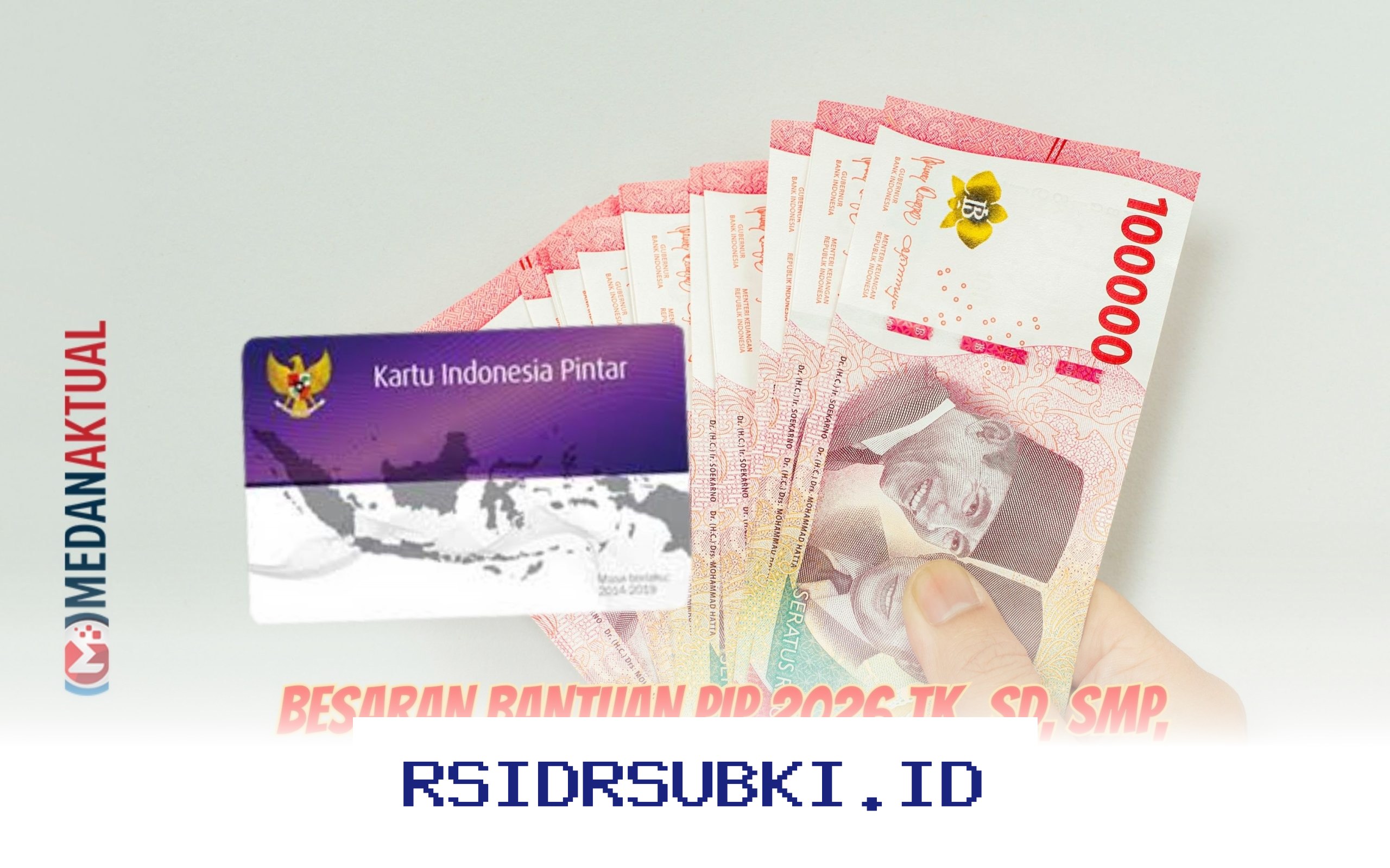 Berapa Besaran Bantuan PIP 2026 untuk PAUD, SD, SMP, SMA, dan SMK? Cek Rinciannya di Sini!